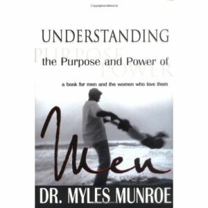 Understanding the Purpose and Power of Men